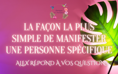 La façon la plus simple de manifester une personne spécifique